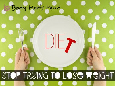 Stop trying to Lose Weight Featured Image